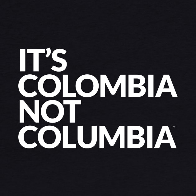 IT´S COLOMBIA NOT COLUMBIA by ItsColombiaNotColumbia